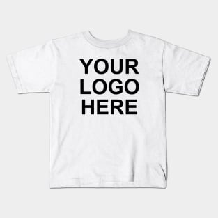 Your Logo Here Kids T-Shirt